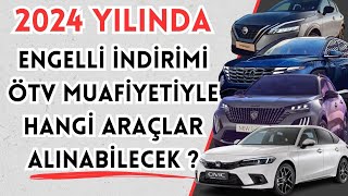 2024 ENGELLİ İNDİRİMİYLE ALINABİLECEK ARABALAR [upl. by Afnin508]