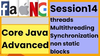 CoreJava AdvancedthreadsMulti threadingSynchronizationnon static blockssession14faangacademy [upl. by Joellen]