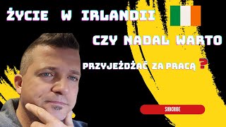 Życie w Irlandii czy nadal warto wyjechać do Irlandii w celach zarobkowych  koszty życia [upl. by Aekim660]