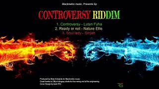 Controversy Riddim Mix 2022 GinjahLutan FyahNature Ellis Black Metro Music [upl. by Noerb806]