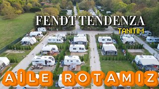 FENDT TENDENZA 560 KARAVAN TANITIMI I AİLE ROTAMIZın GÖZÜNDEN [upl. by Arrehs]