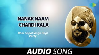 Nanak Naam Chardi Kala  Bhai Gopal Singh Ragi  Old Punjabi Songs  Punjabi Songs 2022 [upl. by Ariamat]