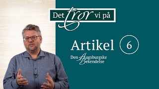 Artikel 6 Om de gode gerninger  Det tror vi på [upl. by Larret]