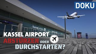 Abstürzen oder durchstarten 10 Jahre Kassel Airport  dokus und reportagen [upl. by Phillis]