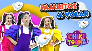 🐦Pajaritos a Volar🐦  Chiki Version  Música para niños  Videos infantiles ChikiToonz [upl. by Nort]