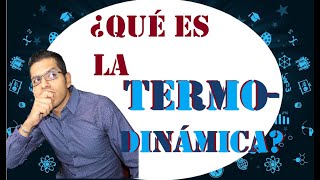 TERMODINÁMICA ¿Qué es la TERMODINÁMICA🧪📚🚀 [upl. by Orelia]