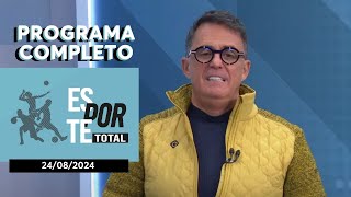 ESPORTE TOTAL  PROGRAMA COMPLETO  23082024 [upl. by Ise]