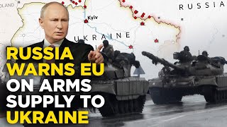 RussiaUkraine War Live Kremlin Warns Of Escalations If EU Supplies Arms To Ukraine [upl. by Nwahs]