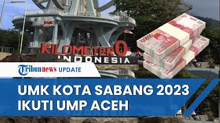 Tak Punya Dewan Pengupahan UMK Kota Sabang 2023 Ikuti UMP Aceh yang Naik 78 Persen [upl. by Jariah763]