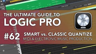 Logic Pro 62  Smart Quantize vs Classic Quantize [upl. by Ona]