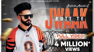 Jwaak Kutt TeGustakh Aulakh Full VideoNewPunjabiSongsLatestPunjabiSongThe Music Routine [upl. by Lerej]