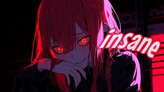 Nightcore  Insane [upl. by Eidnyl116]