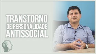 TRANSTORNO DE PERSONALIDADE ANTISSOCIAL [upl. by Prima418]