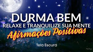 AFIRMAÇÕES POSITIVAS PARA OUVIR DORMINDO RELAXAR E TRANQUILIZAR A MENTE [upl. by Anaidirib92]