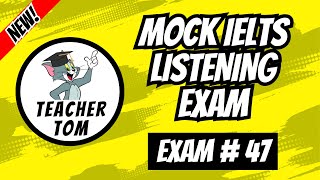 Mock IELTS Listening Exam 47 Answers [upl. by Tiedeman]