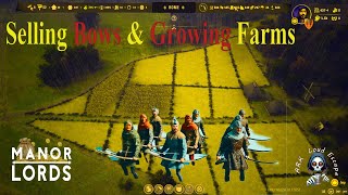 Manor Lords 33 lets Manage  Selling bows growing farms [upl. by Ttevy]