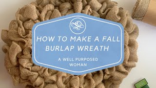 How to Make a Fall Burlap Wreath the Easy Way [upl. by Elmira]