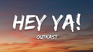 OutKast  Hey Ya Lyrics [upl. by Muna465]