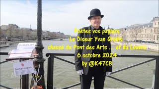 Poètes vos papiers Le Diseur Yvan Gradis chassé du Pont des Arts et du Louvre 6 oct 2024 by K47CB [upl. by Kevina]