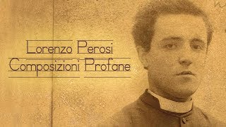 Lorenzo Perosi  Composizioni Profane Full Album [upl. by Venable385]