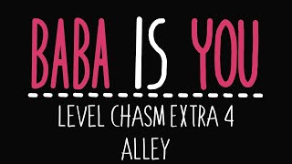 Baba Is You  Level Chasm Extra 4  Alley  Solution [upl. by Heck]