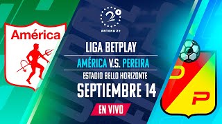 EN VIVO AMÉRICA VS PEREIRA Con Quique Barona Jeferson Piña y Oscar Rivas [upl. by Viviana]