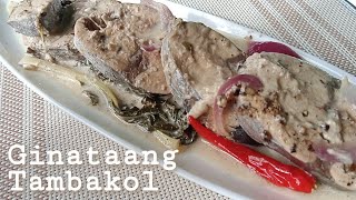 Ginataang Tambakol Fish Recipe Sobrang sarap at daling gawin [upl. by Dde]