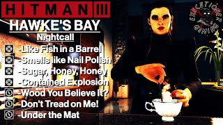 Hitman 3 Hawkes Bay  Nightcall  Like Fish in a Barrel Sugar Honey Honey Contained Explosion [upl. by Timmie]