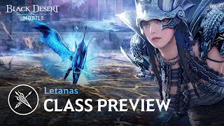 New Class Preview  Letanas 🐉｜Black Desert Mobile [upl. by Weidar29]