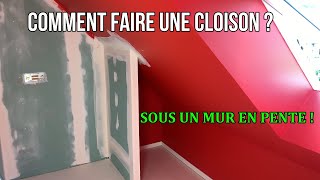 Comment faire une cloison sous un mur en pente [upl. by Kilan]