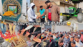 Nishu Deshwal भाई की तेहरवी 🥹  घर के बाहर आई भारी भीड़… [upl. by Ennaitsirhc858]