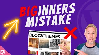 WordPress Block Themes Dont make this BEGINNERS mistake [upl. by Eniruam984]