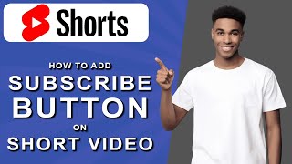 How to add subscribe button on short video 2024 [upl. by Beitris266]