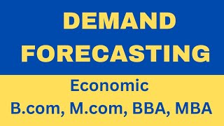 Demand Forecasting Meaning and Steps  Process  Demand demand economy bcom [upl. by Scornik270]