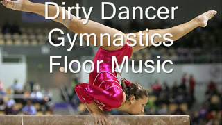 Dirty Dancer Gymnastics Floor Music [upl. by Anerev]