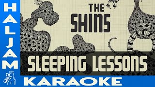 The Shins  Sleeping Lessons karaoke [upl. by Nesyrb715]