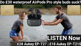 Do £30 AirPods Pro style buds suck Aukey EPT27  EPT21S Listen now [upl. by Inatirb]