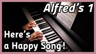 ♪ Heres a Happy Song ♪ Piano  Alfreds 1 [upl. by Nahshon]