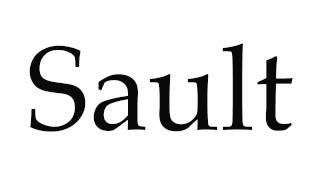 How to Pronounce Sault [upl. by Colly]