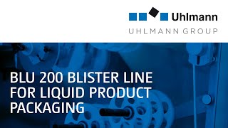 Uhlmann BLU 200 blister line for liquid product packaging [upl. by Aidas]