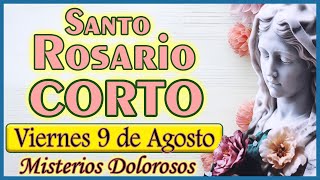 Santo Rosario CORTO de Hoy viernes 9 de agosto 🌺 MISTERIOS DOLOROSOS 🌺 Santo Rosario SIN ANUNCIOS [upl. by Anaeco]