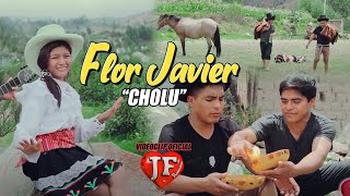 Flor Javier  Cholu  Videoclip oficial [upl. by Anuala]