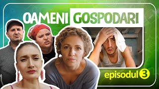 Oameni Gospodari  EPISODUL 3 [upl. by Ulda]