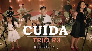 Trio R3  Cuida Vídeo Clipe Oficial [upl. by Htnicayh]