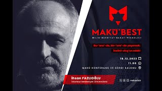 MAKÜ BEST  İhsan FAZLIOĞLU Konferansı [upl. by Aleuname754]