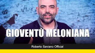 Saviano spiega linchiesta di Fanpage quotGioventù melonianaquot il movimento giovanile di Fdl [upl. by Yrret]