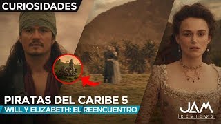 CURIOSIDADES DEL REENCUENTRO DE WILL Y ELIZABETH  PIRATAS DEL CARIBE 5  JAM REVIEWS [upl. by Gawlas]