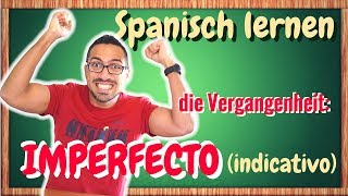 Lerne die Vergangenheit auf Spanisch Preterito Imperfecto Indicativo [upl. by Odnamla]