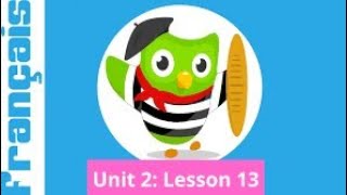 Duolingo French Unit 2 Lesson 13 Lets Learn French Together [upl. by Arnulfo]