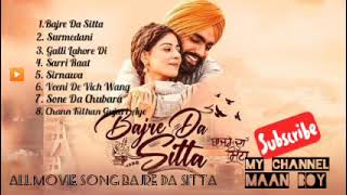 All Songs Bajre Da Sitta movie bajredasitta 2022 ammyvirk taniazworld song punjabisong [upl. by Anelak133]